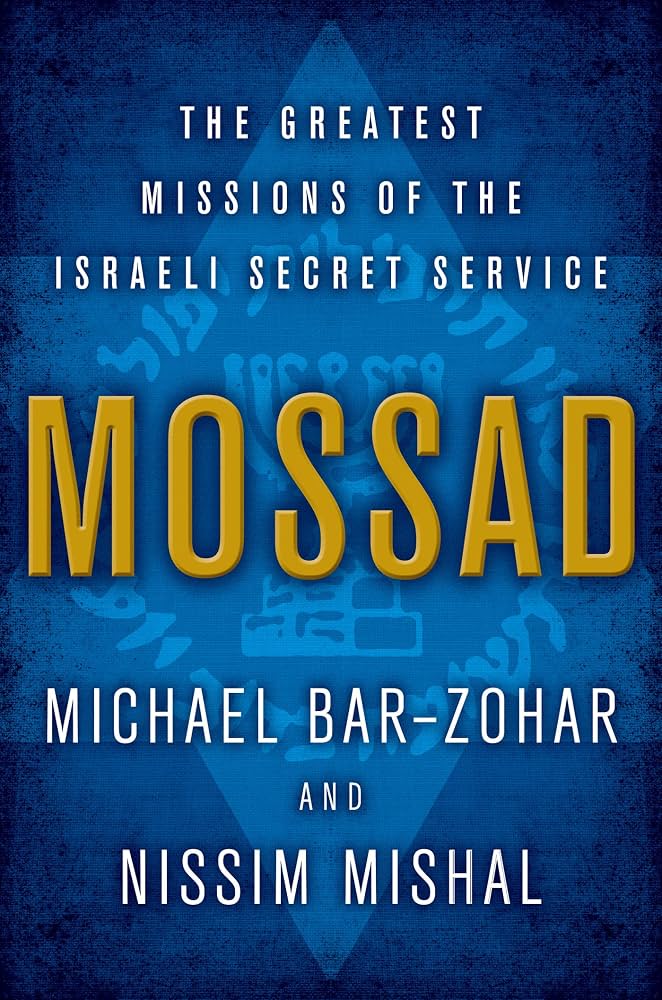 Mossad: The Greatest Missions of the Israeli Secret Service